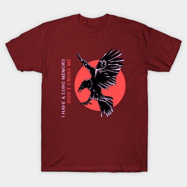 “I Have A Long Memory— Don’t Cross Me!” Flying Crow T-Shirt by Tickle Shark Designs